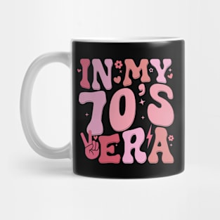 In My Seventies Era 70th Birthday Funny In My 70's Era Mug